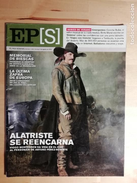 Collezionismo di Peri&oacute;dico El Pa&iacute;s: El Pa&iacute;s Semanal N&ordm; 1558 2006 Alatriste se reencarna Memoria de Biescas La &uacute;ltima zafra de Europa