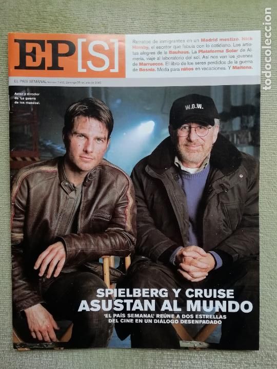 Collectionnisme de Journal El Pa&iacute;s: El Pa&iacute;s Semanal N&ordm; 1500 2005 Spielberg y Cruise asustan al mundo Nick Hornby Bauhaus Madrid mestizo