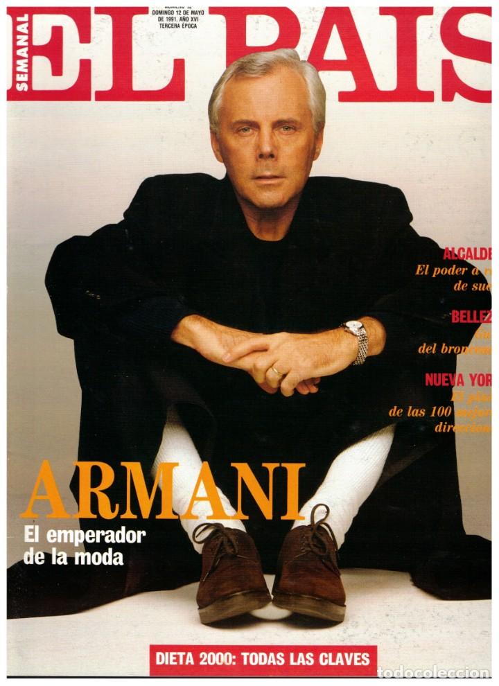Collection Newspaper El Pa&iacute;s: EL PAIS SEMANAL 12 mayo 1991. ARMANI. FERIA DE SAN ISIDRO. GOIKOETXEA. MITTERRAND. Ver sumario.