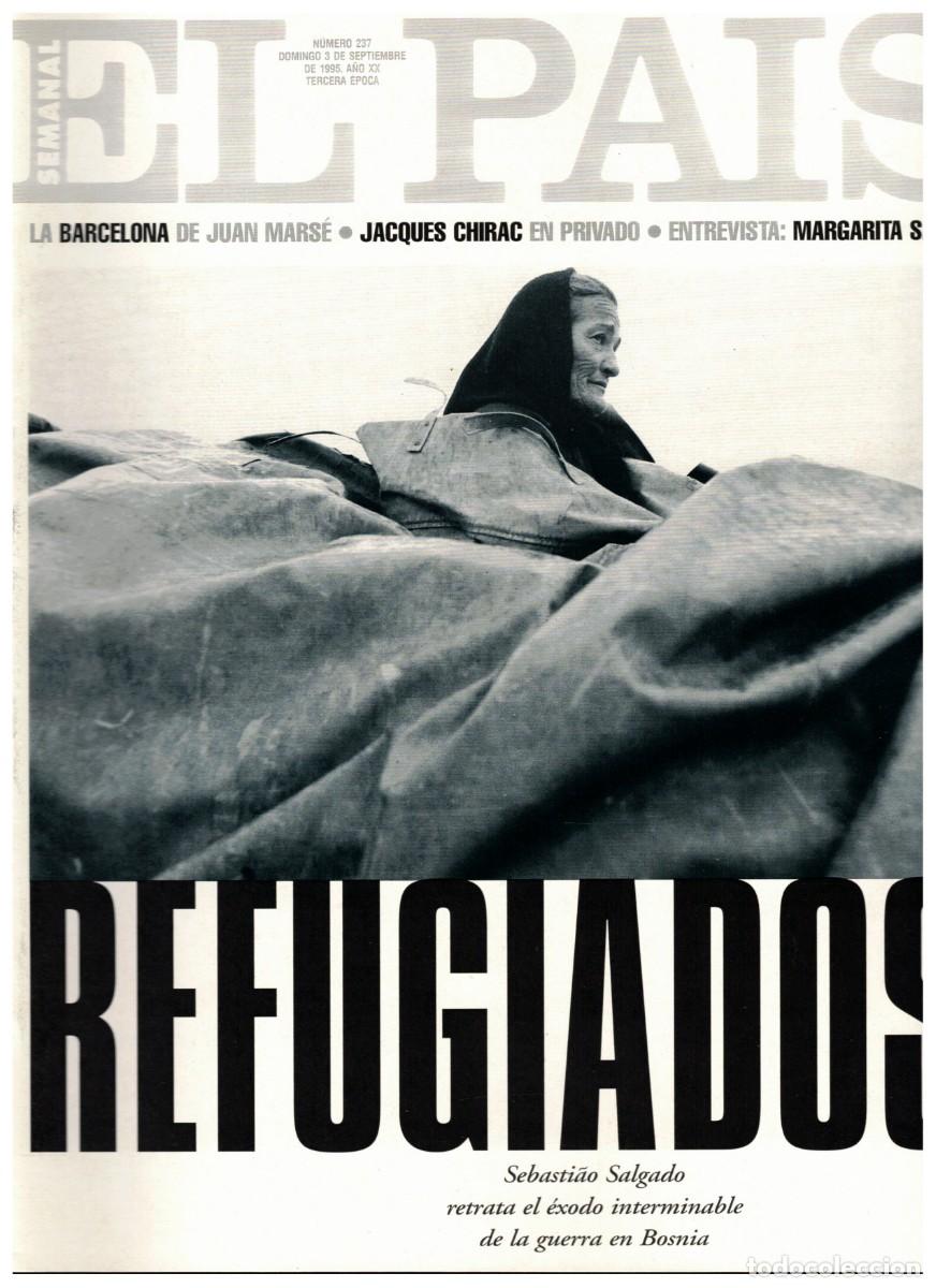 Collection Newspaper El Pa&iacute;s: 1995 REFUGIADOS POR SEBASTIAO SALGADO MARGARITA SALAS JACQUES CHIRAC HERMANAS BRONT&Euml;