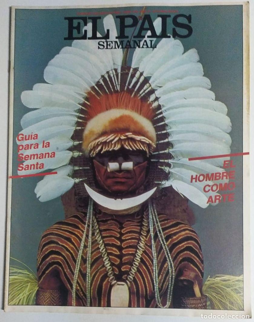 Collezionismo di Peri&oacute;dico El Pa&iacute;s: PA&Iacute;S SEMANAL - N&uacute;m. 260 - 4 Abril 1982 - Gu&iacute;a para la Semana Santa, El hombre como arte, Indios