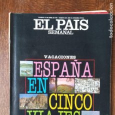 Coleccionismo de Periódico El País: EL PAIS 522 DE 1987- CRISTINO DE VERA, TERENCI MOIX, ARRIBES DEL DUERO, TORTOSA, DELTA DEL EBRO...