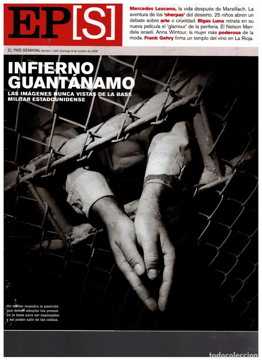 Collection Newspaper El Pa&iacute;s: 2006 MERCEDES LEZCANO. NELSON MANDELA. BURTON HOLMES. INFIERNO GUANTANAMO. ANNA WINTOUR. VERONICA E