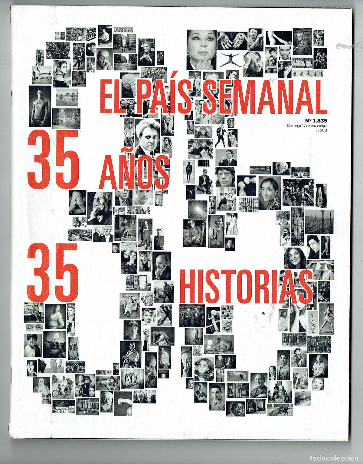 Collection Newspaper El Pa&iacute;s: EL PA&Iacute;S SEMANAL. 35 A&Ntilde;OS , 35 HISTORIAS. N&ordm; 1.835 (1835). 27 NOVIEMBRE 2011. (P/C45)