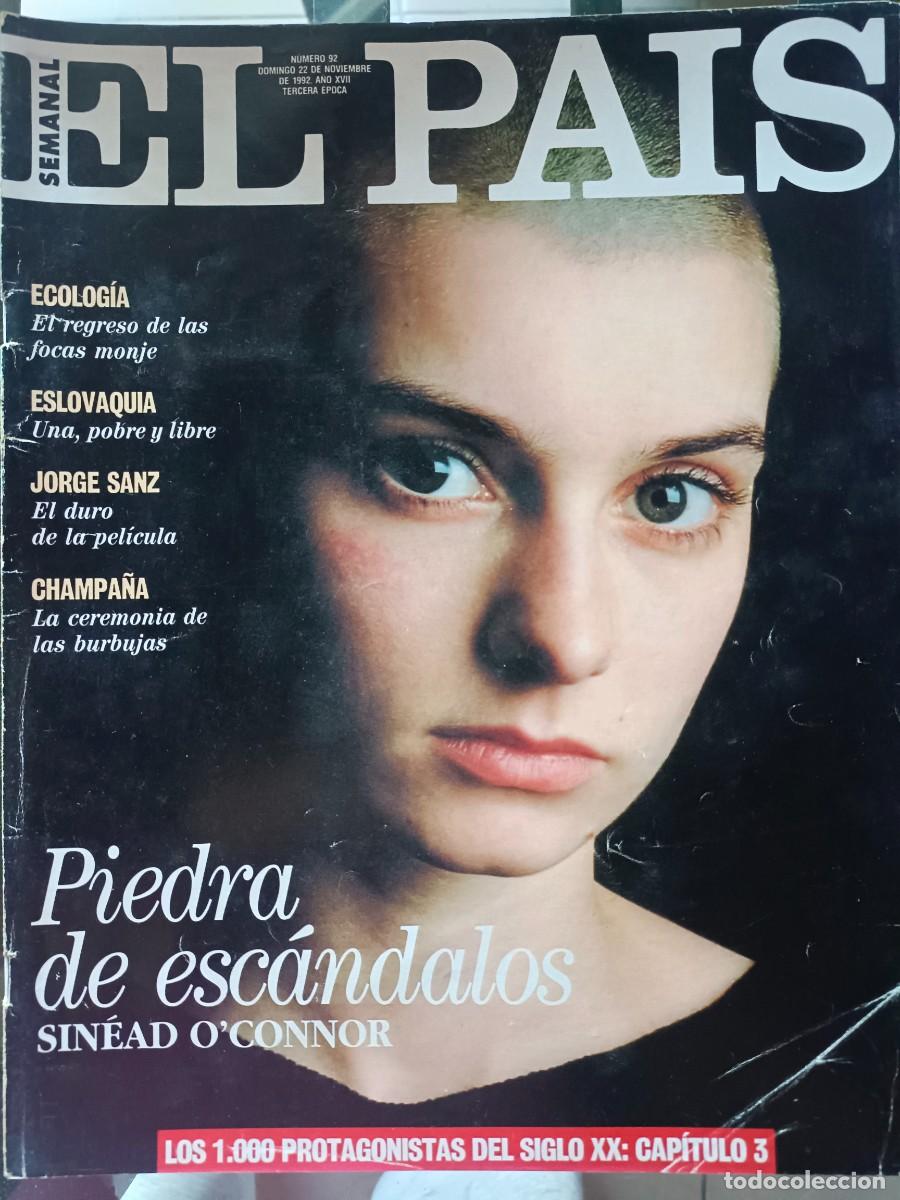 Collectionnisme de Journal El Pa&iacute;s: 1992 EL PAIS SEMANAL 1992 N 92 22/11/92 PIEDRA DE ESCANDALOS SINEAD O`CONNOR