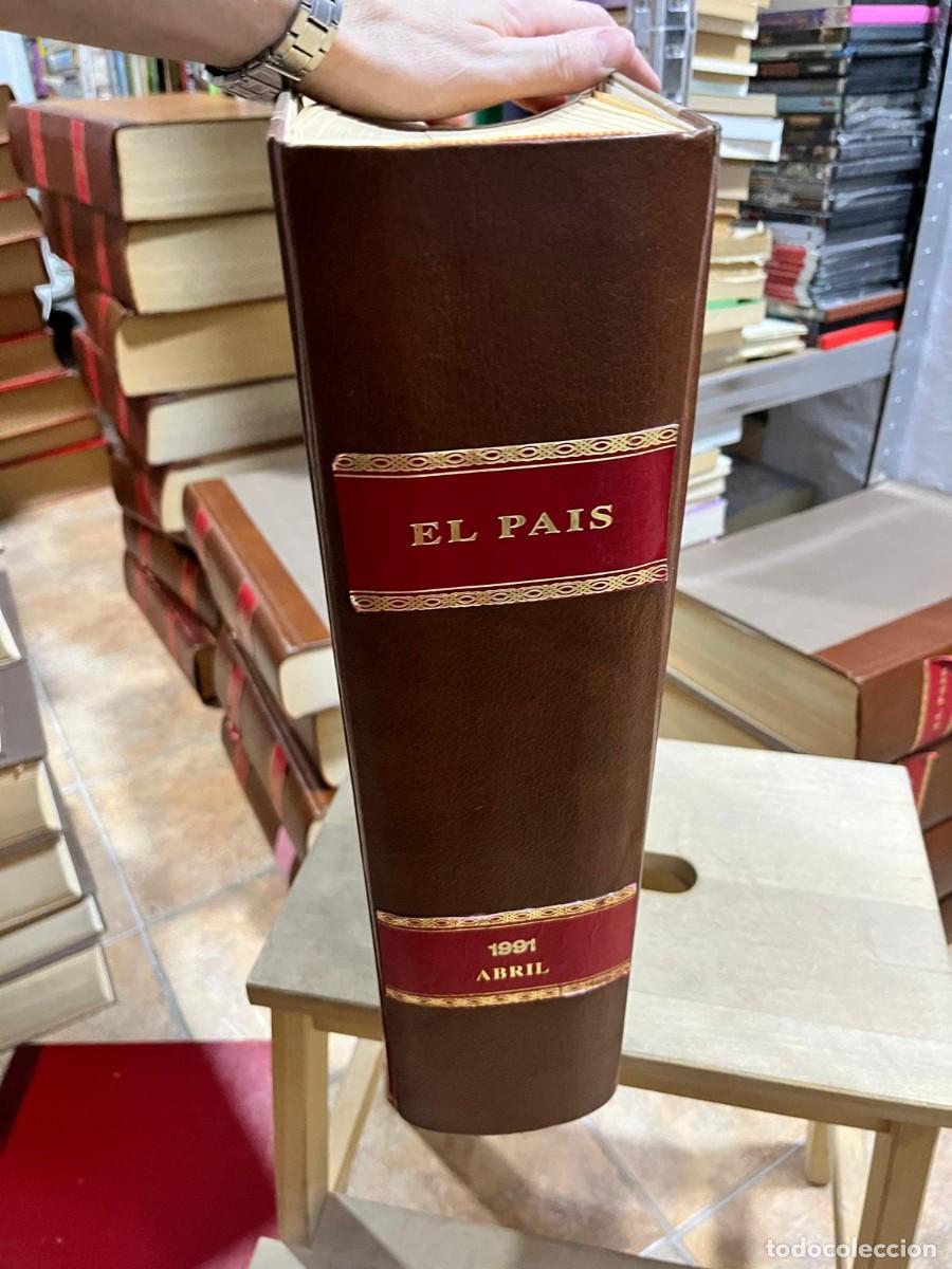 Coleccionismo de Peri&oacute;dico El Pa&iacute;s: Diario EL PA&Iacute;S (todos los n&uacute;meros del mes de abril 1991 encuadernados en tapa dura)