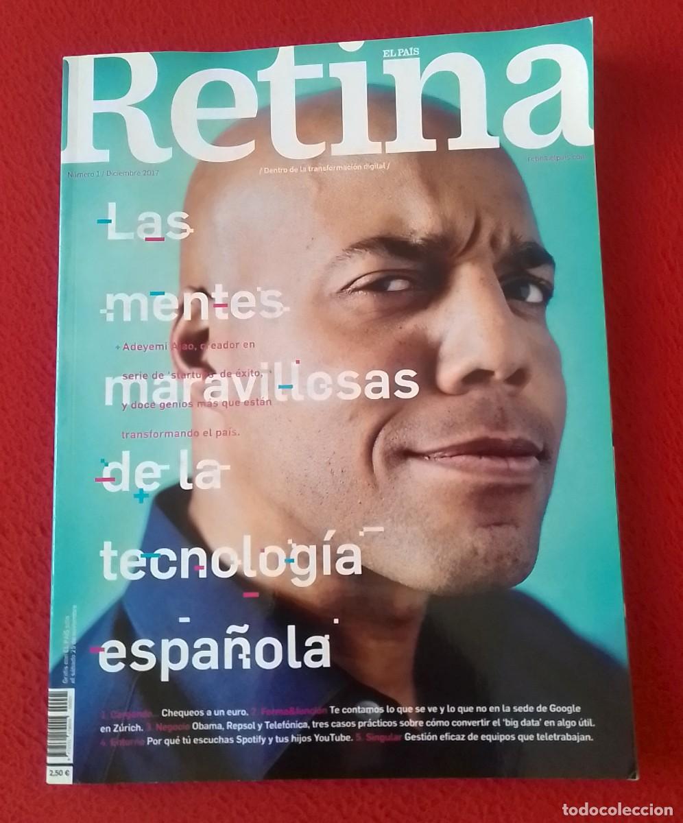 Coleccionismo de peri&oacute;dico El Pa&iacute;s: REVISTA MAGAZINE N&ordm; 1 DIC. 2017 RETINA EL PA&Iacute;S..LAS MENTES MARAVILLOSAS DE LA TECNOLOG&Iacute;A ESPA&Ntilde;OLA...