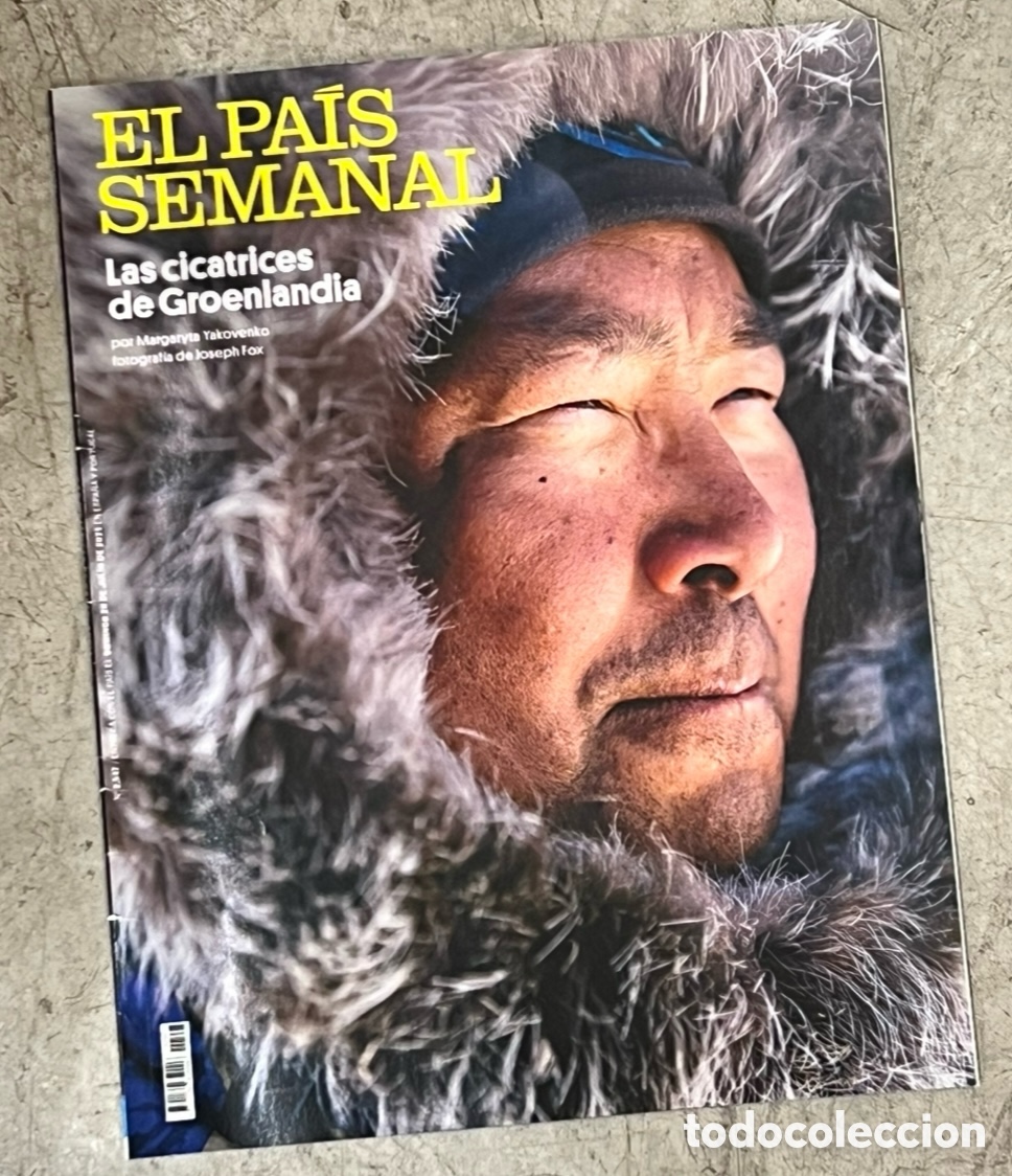 Coleccionismo de peri&oacute;dico El Pa&iacute;s: Revista. El Pa&iacute;s Semanal, 2547. Las cicatrices de Groenlandia. 2025.