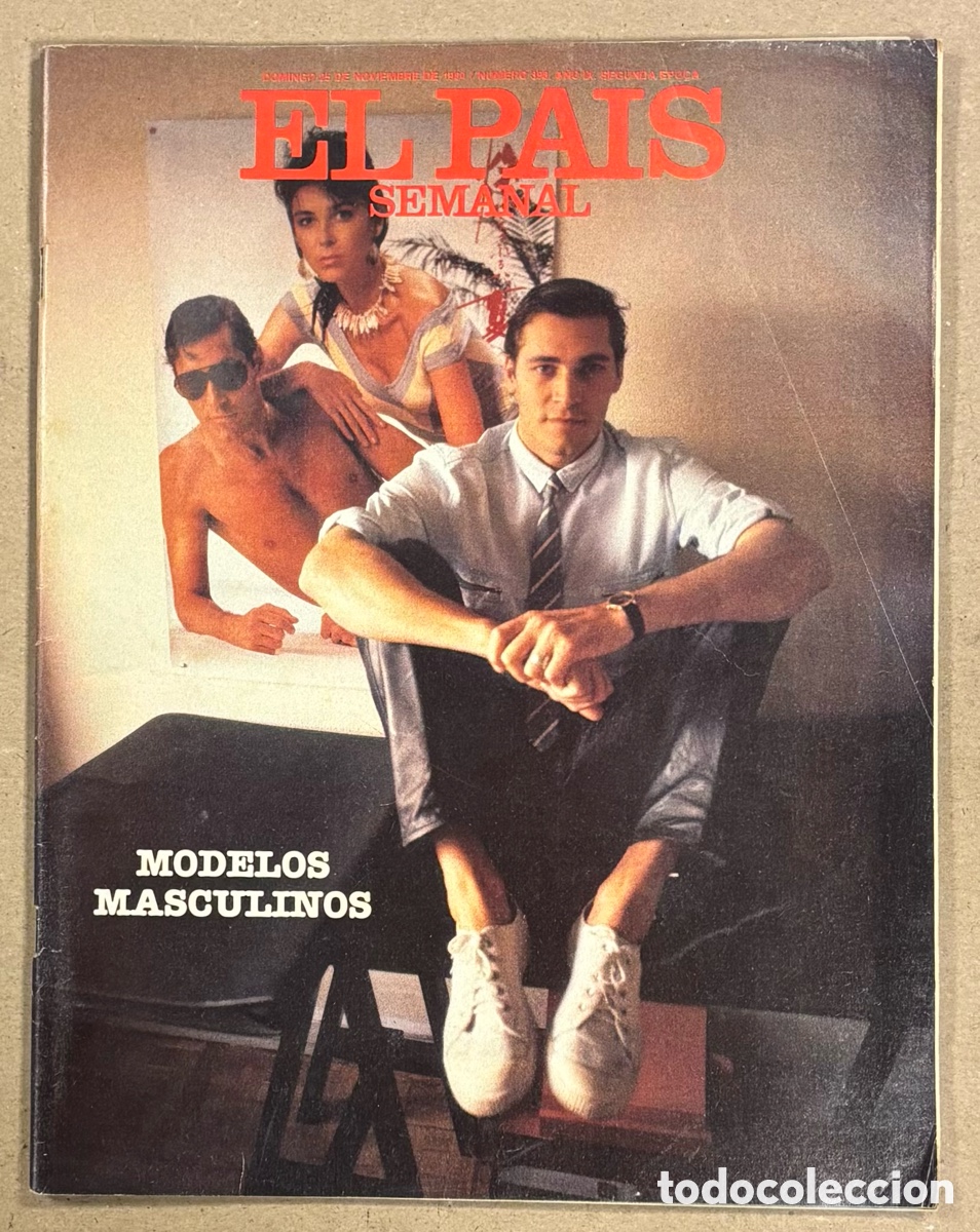 Coleccionismo de peri&oacute;dico El Pa&iacute;s: EL PA&Iacute;S SEMANAL N&deg; 398 (1984). MODELOS MASCULINOS, VAINICA DOBLE, PEQUE&Ntilde;O PA&Iacute;S, TV, PASATIEMPOS,&hellip;
