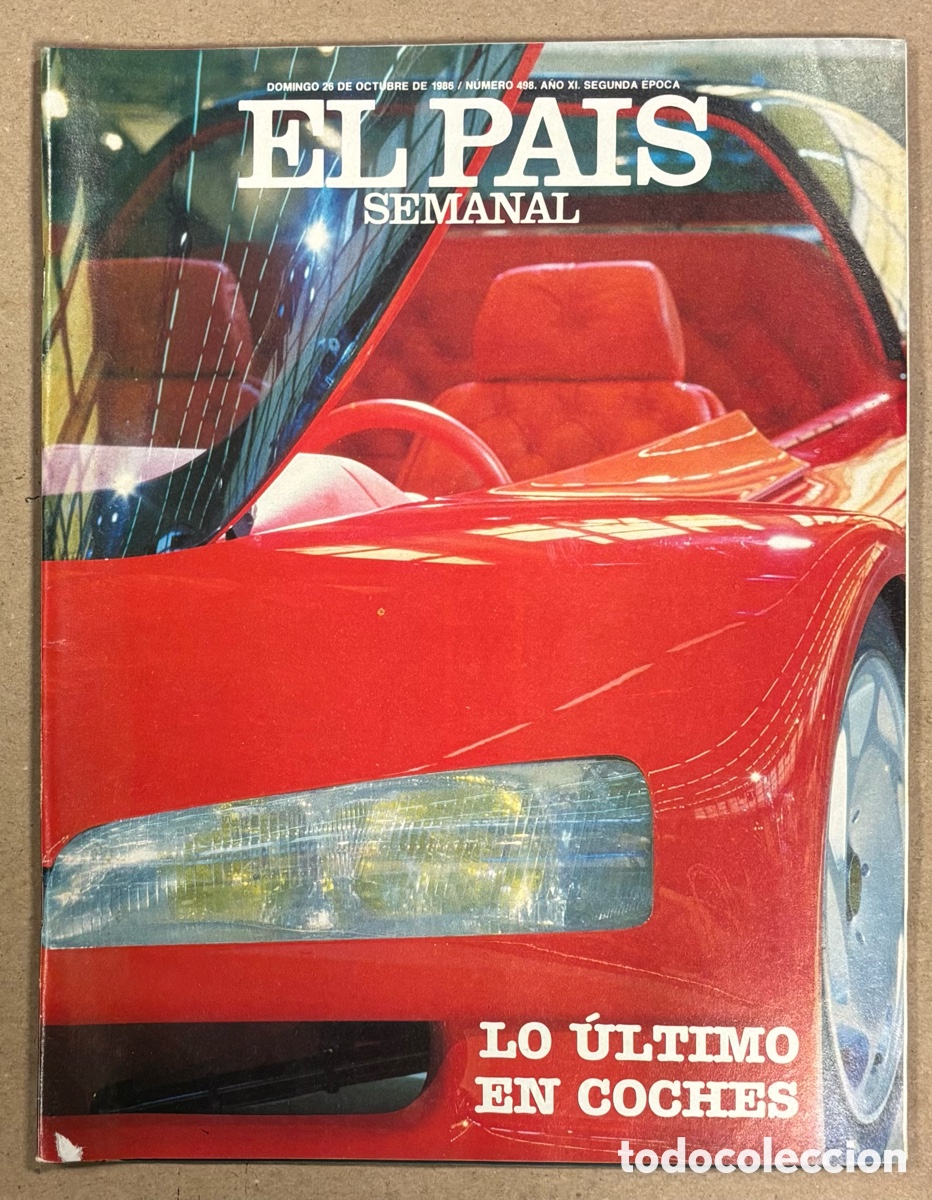 Coleccionismo de peri&oacute;dico El Pa&iacute;s: EL PA&Iacute;S SEMANAL N&deg; 498 (1986). LO &Uacute;LTIMO EN COCHES, I&Ntilde;AKI GABILONDO, TINA TURNER, PEQUE&Ntilde;O PA&Iacute;S,..