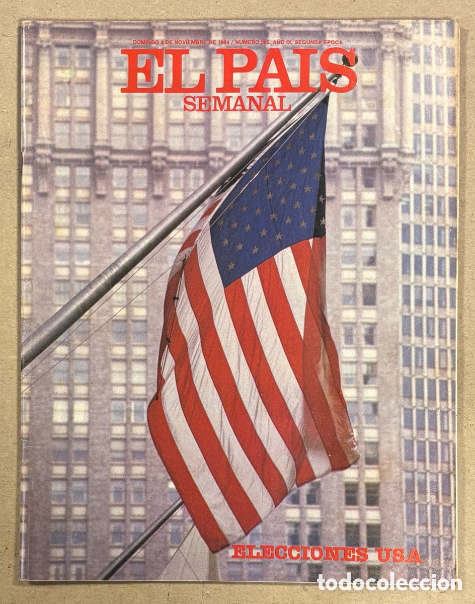 Coleccionismo de peri&oacute;dico El Pa&iacute;s: EL PA&Iacute;S SEMANAL N&deg; 395 (1984). ALASKA Y DINARAMA, ELECCIONES USA, MAR&Iacute;A LA PERRATA, PEQUE&Ntilde;O PA&Iacute;S,..