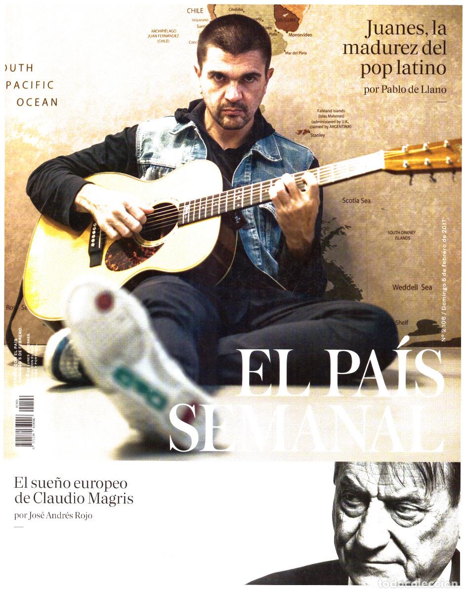 Coleccionismo de peri&oacute;dico El Pa&iacute;s: REVISTA EL PAIS SEMANAL 2106: JUANES / THIS IS US / ROSANA / CLAUDIO MAGRIS /