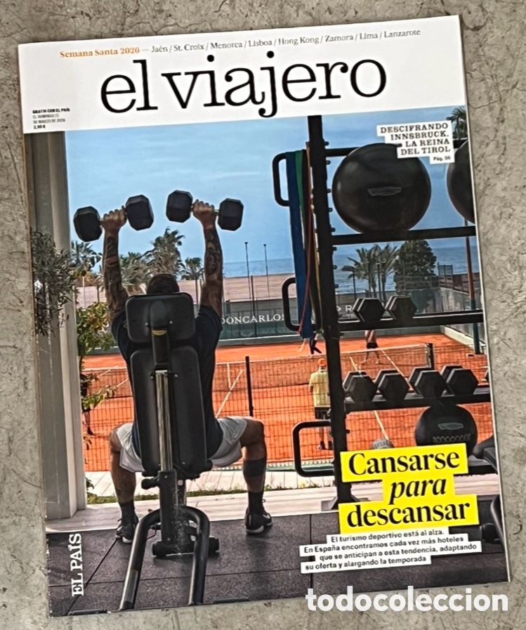 Collectionnisme de Journal El Pa&iacute;s: Revista. El Viajero. Cansarse para descansar. El Pa&iacute;s. 2026.