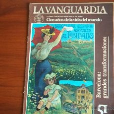 Coleccionismo Periódico La Vanguardia: LA VANGUARDIA - REV.- 1981 - CIEN AÑOS DE VIDA EN EL MUNDO - FASC. Nº 51 - ULTIMO FASCICULO