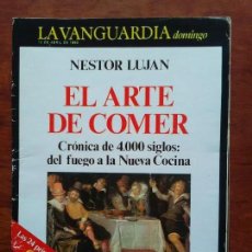 Coleccionismo Periódico La Vanguardia: SUPLEMENTO DOMINICAL LA VANGUARDIA DEL 10 DE ABRIL 1983 NESTOR LUJAN EL ARTE DE COMER. Lote 111494063