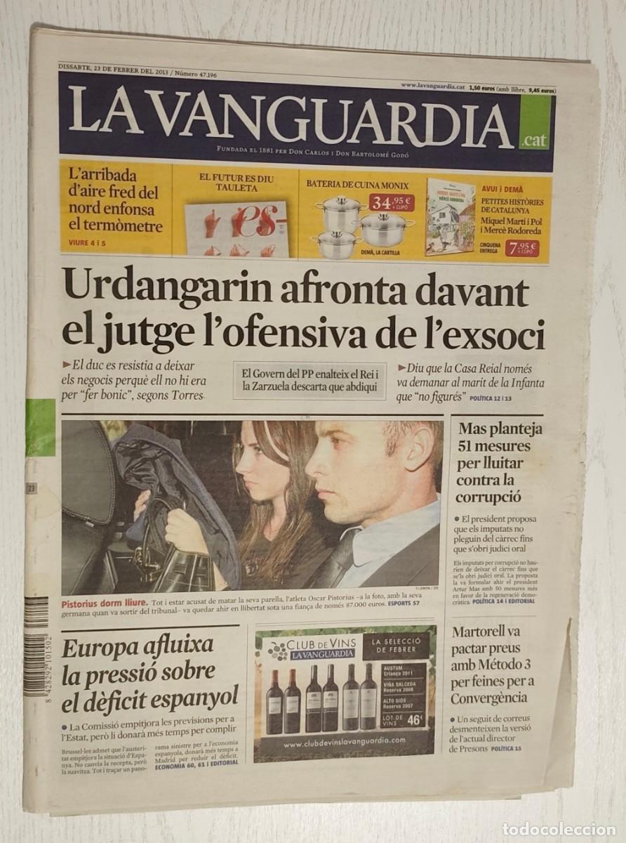 Coleccionismo Peri&oacute;dico La Vanguardia: DIARIO LA VANGUARDIA N&ordm; 47196 - 23 febrero 2013 &middot; Urdangarin / Pistorius / Artur Mas / Martorell ...