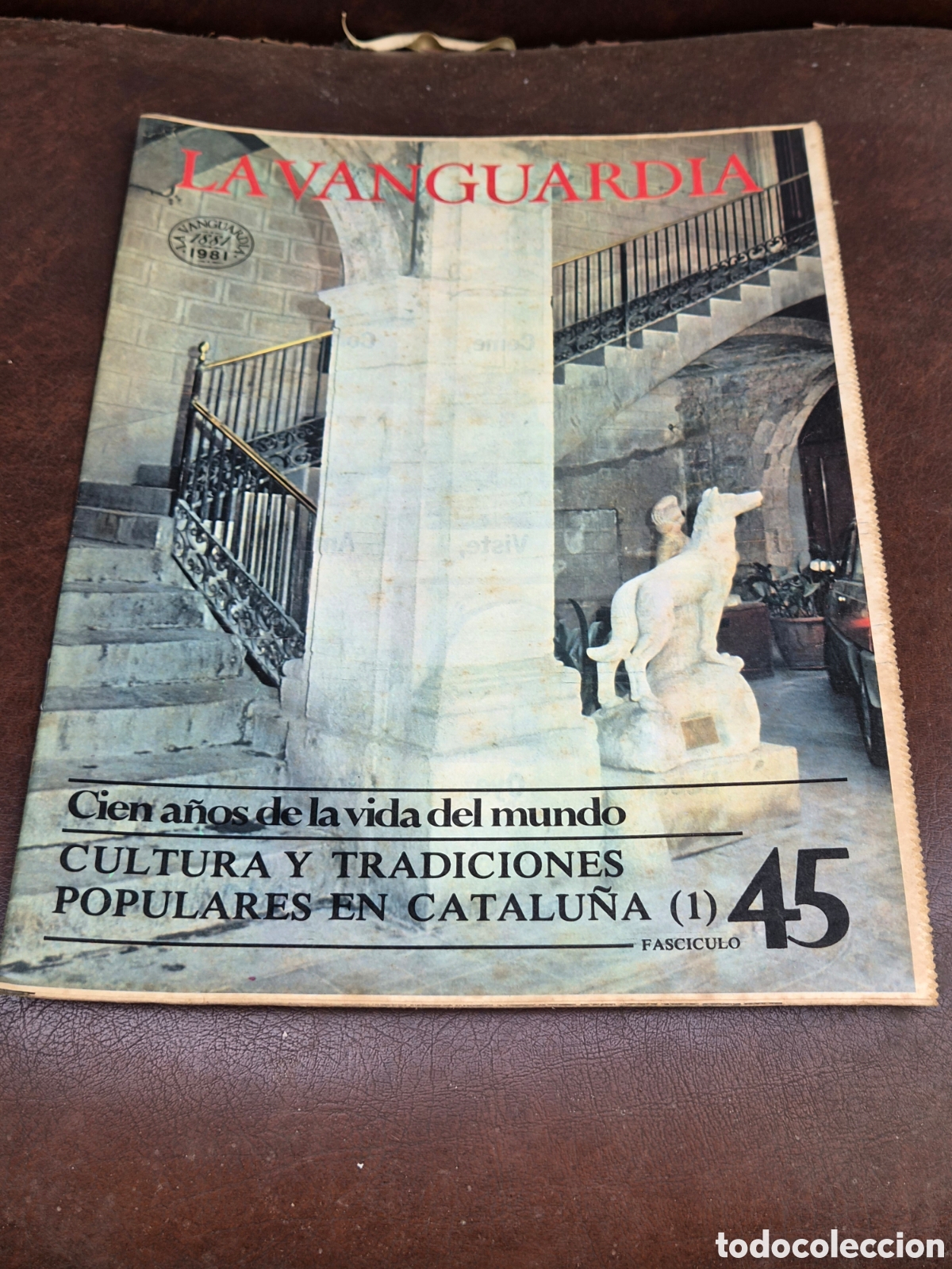 Coleccionismo peri&oacute;dico La Vanguardia: LA VANGUARDIA, CIEN A&Ntilde;OS DE LA VIDA DEL MUNDO FASCICULO 45