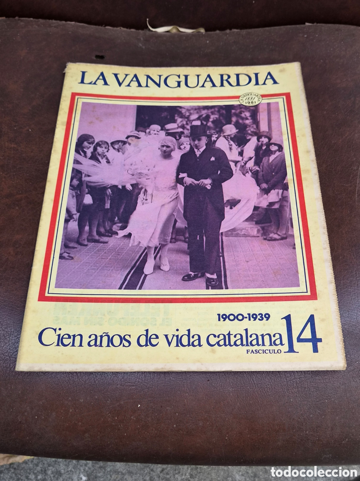Collectionnisme Journal La Vanguardia: LA VANGUARDIA, CIEN A&Ntilde;OS DE LA VIDA CATALANA FASCICULO 14