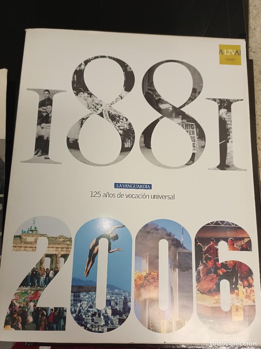 Colecionismo Jornal La Vanguardia: LA VANGUARDIA 125 a&ntilde;os de vocaci&oacute;n universal 1881-2006