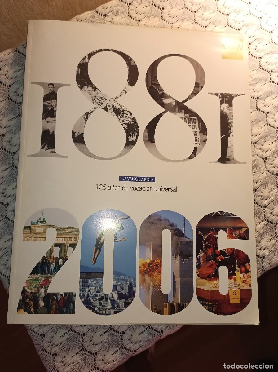 Coleccionismo peri&oacute;dico La Vanguardia: LA VANGUARDIA 125 a&ntilde;os de vocaci&oacute;n universal 1881-2006