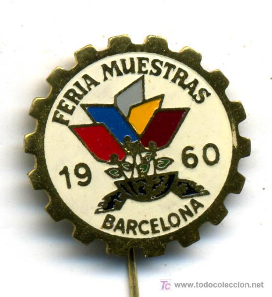 Sammlung von Pins: PIN o INSIGNIA  167 , FERIA DE MUESTRAS BARCELONA 1960
