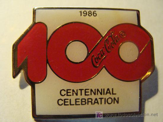 Pins de colecci&oacute;n: PIN - BROCHE DEL 100 CENTENARIO DE COCA COLA 1986. ORIGEN USA. PERFECTO.