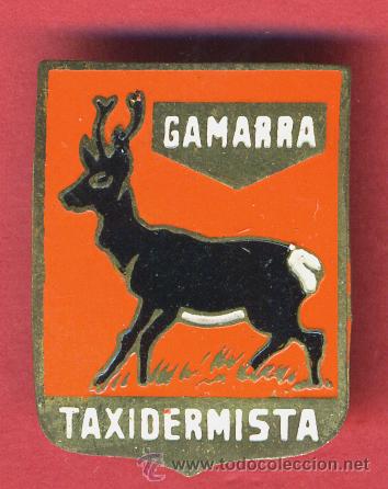 Sammlung von Pins: INSIGNIA O PIN , PUBLICIDAD GAMARRA TAXIDERMISTA , ORIGINAL , PIN444