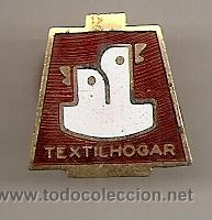 Pins de colecci&oacute;n: Antigua insignia: Textilhogar - Foto 1