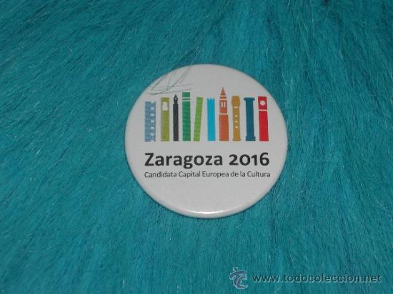 Pins de colecci&oacute;n: Pin / Chapa ZARAGOZA 2016. Candidata a la Capitalidad Europea Cultura.
