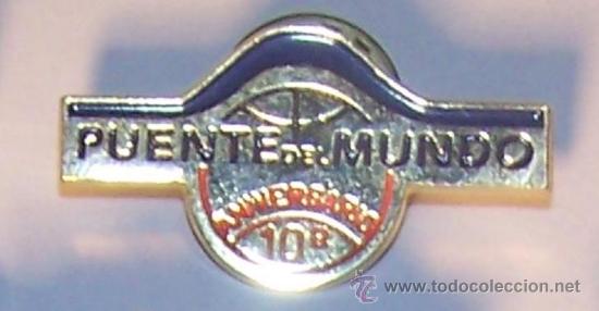 Collection pins: PIN PUENTE DEL MUNDO 10&ordm; ANIVERSARIO