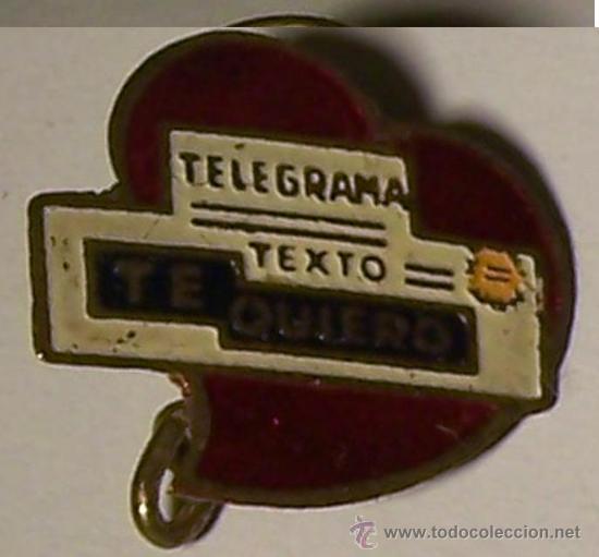 Collection pins: ANTIGUO PIN DE INSIGNIA TELEGRAMA TEXTO: TE QUIERO