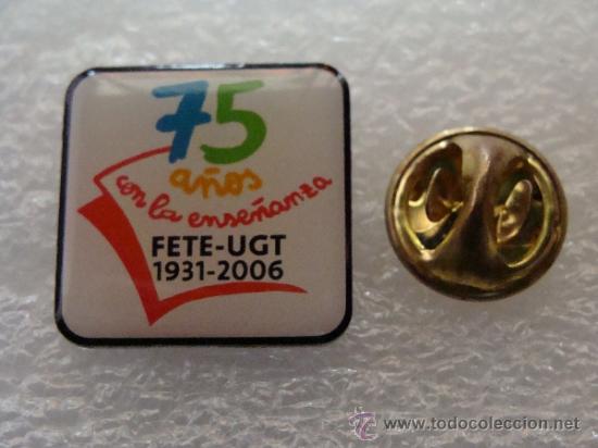 Pins de cole&ccedil;&atilde;o: PIN POL&Iacute;TICO / SINDICAL. FETE UGT SINDICATO ENSE&Ntilde;ANZA 1931 2006.