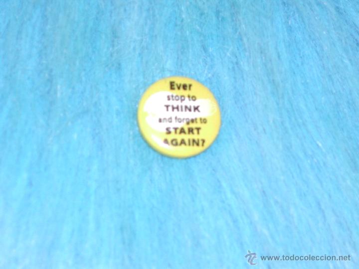Pins de colecci&oacute;n: Chapa / Pin EVER STOP TO THINK AND FORGET TO START AGAIN?