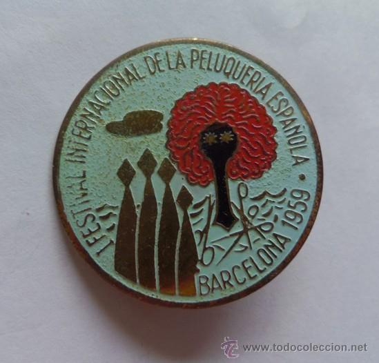 Pins de colecci&oacute;n: INSIGNIA - PIN - 1&ordf; FESTIVAL INTERNACIONAL DE PELUQUERIA ESPA&Ntilde;OLA BARCELONA 1959