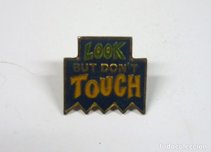 Pins de colecci&oacute;n: PIN - LOOK BUT DON`T TOUCH - Foto 1