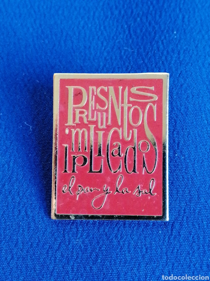 Sammlung von Pins: PRESUNTOS IMPLICADOS (EL PAN Y LA SAL)