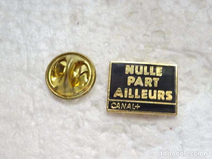 Pin's de collection: PIN DE RADIO TV. CANAL PLUS . NULLE PART AILLEURS