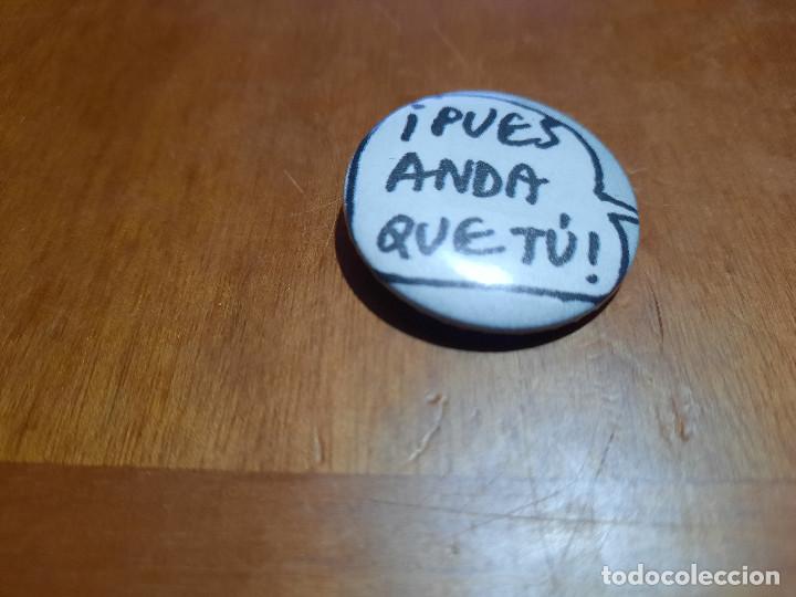 Pins de colecci&oacute;n: PUES ANDA QUE TU. COMIC. CHAPA. PIN. 0,31 MM. DE DI&Aacute;METRO. ATR&Aacute;S METALICA. SIN USO. DIFICIL