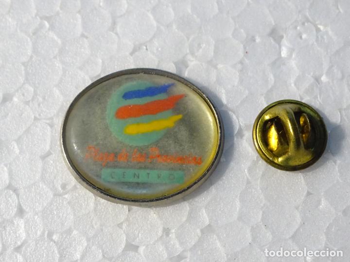 Sammlung von Pins: PIN CENTRO COMERCIAL. PLAZA DE LAS PROVINCIAS CENTRO