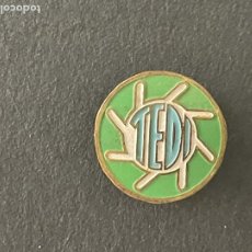 Pins de colección: PIN - INSIGNIA DE SOLAPA- TEDI