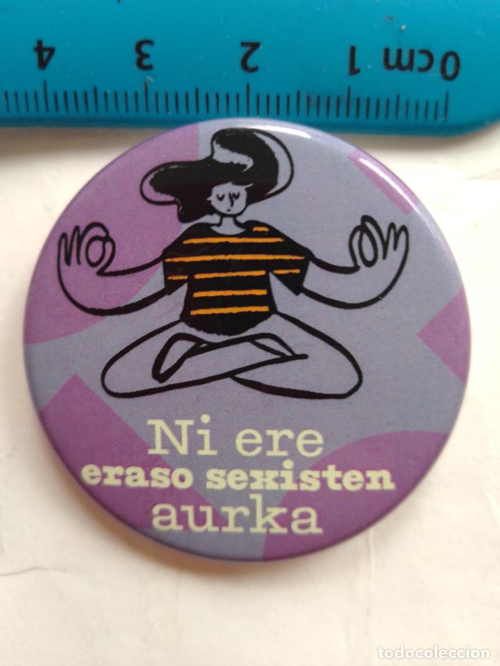 Pins de colecci&oacute;n: NI ERE ERASO SEXISTEN AURKA - (YO TAMBI&Eacute;N CONTRA LOS ATAQUES SEXISTAS) TXAPA CHAPA