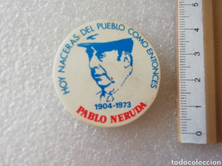 Pins de colecci&oacute;n: CHAPA POL&Iacute;TICA PABLO NERUDA . CHILE.