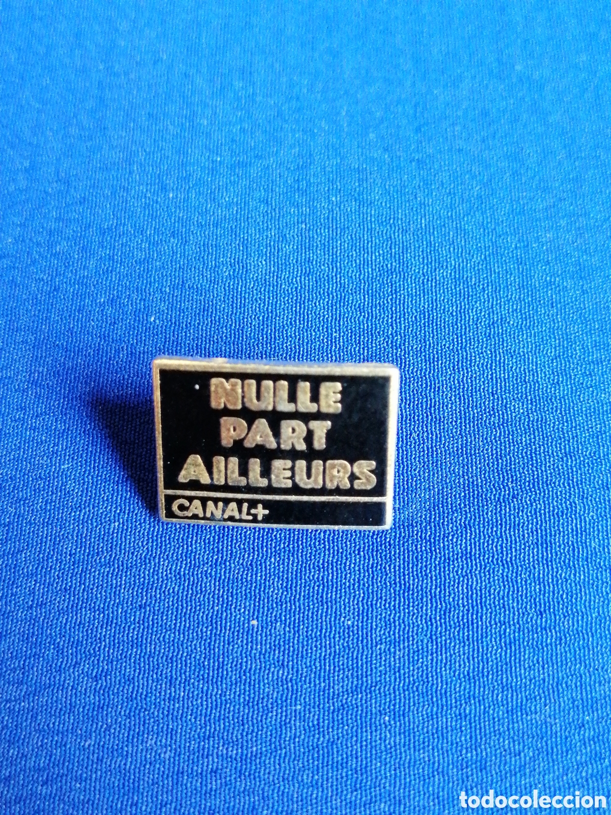 Pins e Spille di collezione: CANAL + NULLE PARTY AILLEURS PIN