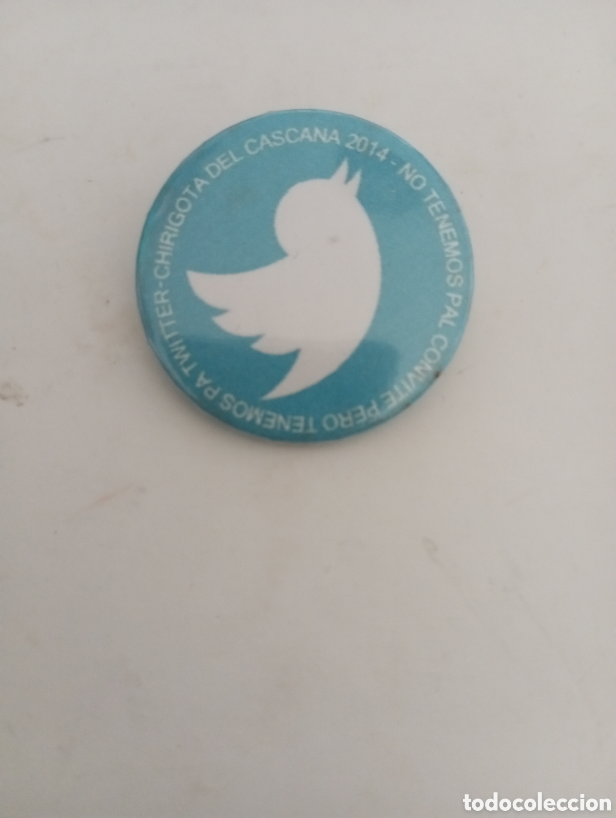 Pins de colecci&oacute;n: Carnaval de C&aacute;diz chapa chirigota del cascana no tenemos Pal convite pero tenemos para Twitter 2014