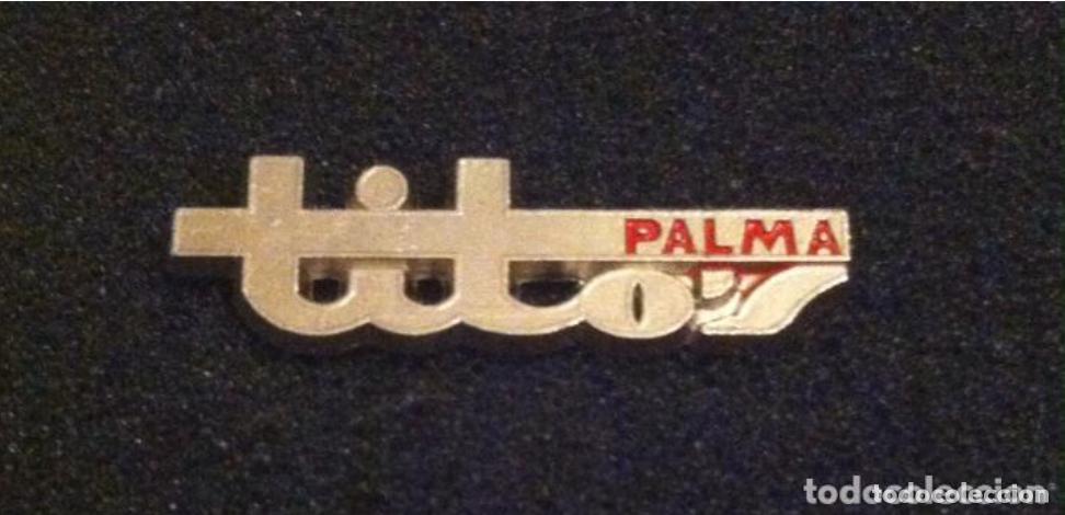 Pins de colecci&oacute;n: PIN DISCOTECA TITO'S (PALMA DE MALLORCA)
