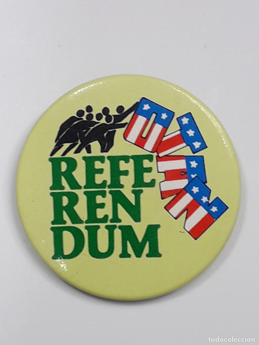 Pin's de collection: OTAN NO REFERENDUM - ANTIGUO PIN CHAPA BOTON BADGET - POLITICA REIVINDICACION MANIFESTACION