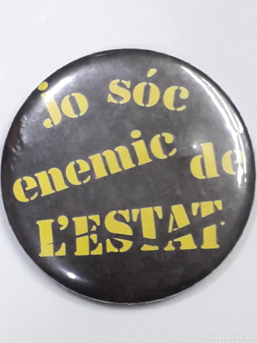 Pin's de collection: JO SOC ENEMIC DE L&acute;ESTAT - ANTIGUO PIN CHAPA BOTON BADGET - POLITICA MANIFESTACION REIVINDICACION