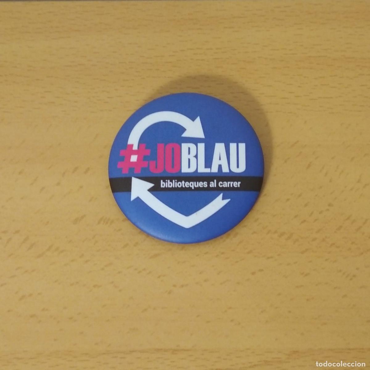 Pins de colecci&oacute;n: Chapa/pin Campa&ntilde;a #JoBlau Biblioteques al carrer. Promoci&oacute;n reciclaje Reus 2017. 55mm. Acabado mate.