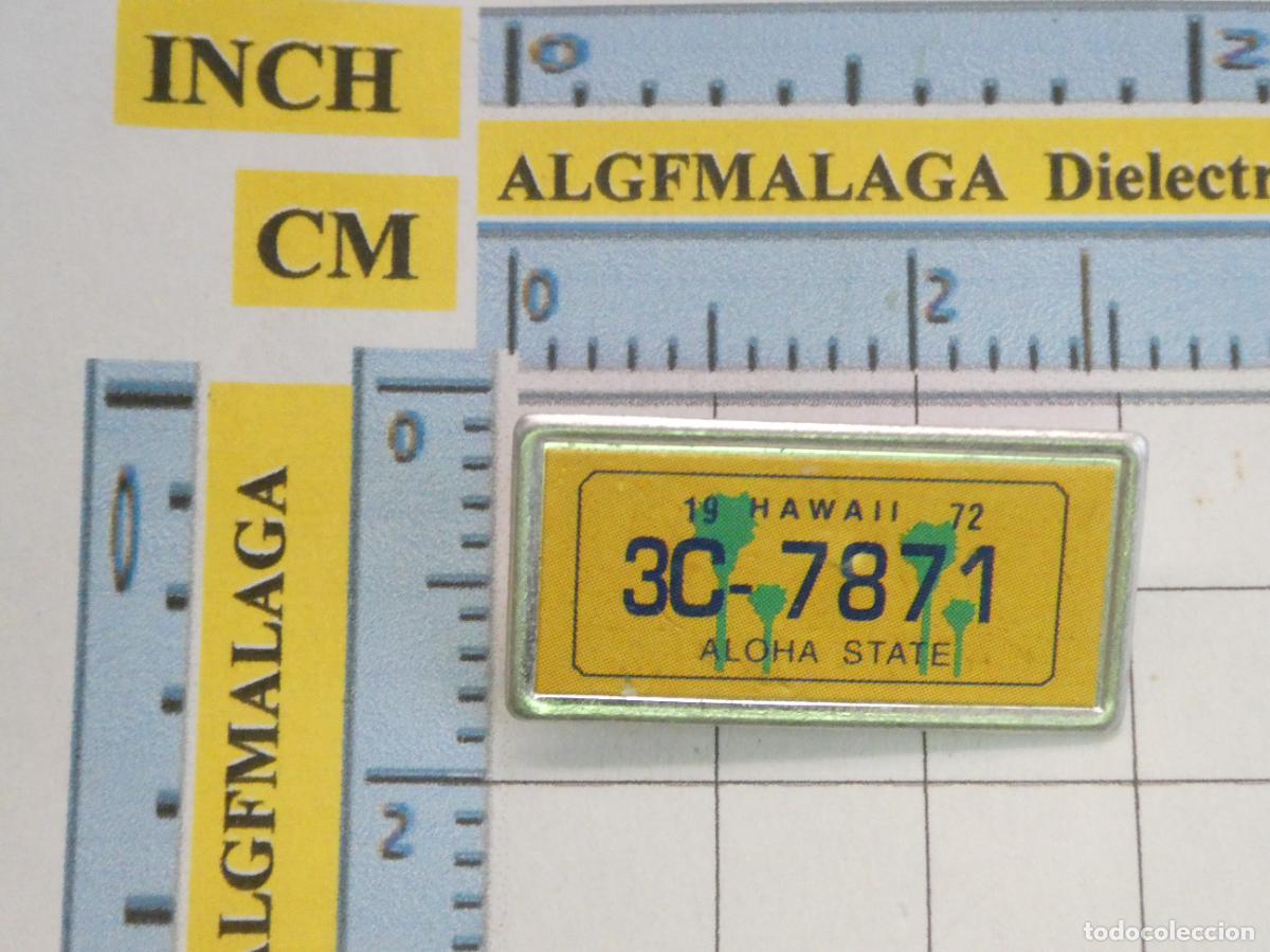 Pins e Spille di collezione: INSIGNIA BROCHE. COCHES MOTOS. MATR&Iacute;CULA PLACA HAWAII ALOHA STATE ESTADOS UNIDOS. NO PIN