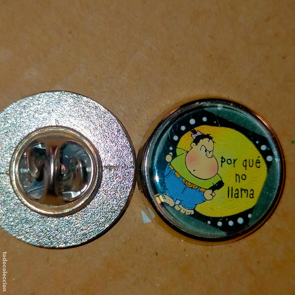 Pins e Spille di collezione: pin redondo metal - FRASES - HUMOR - PORQUE NO LLAMA